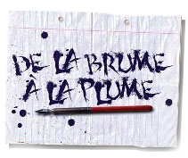 De le brume &agrave; la plume